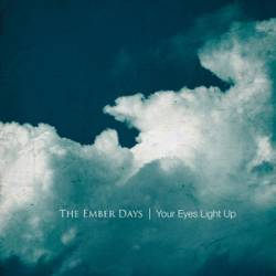 The Ember Days : Your Eyes Light Up